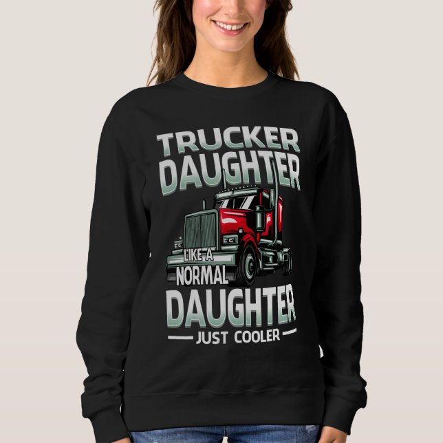 Sweatshirt Trucker Daughter Like A Normal Daughter Just Coole (Devant)