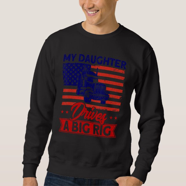 Sweatshirt Trucker Truck Driver American Flag My Daughter Dri (Devant)