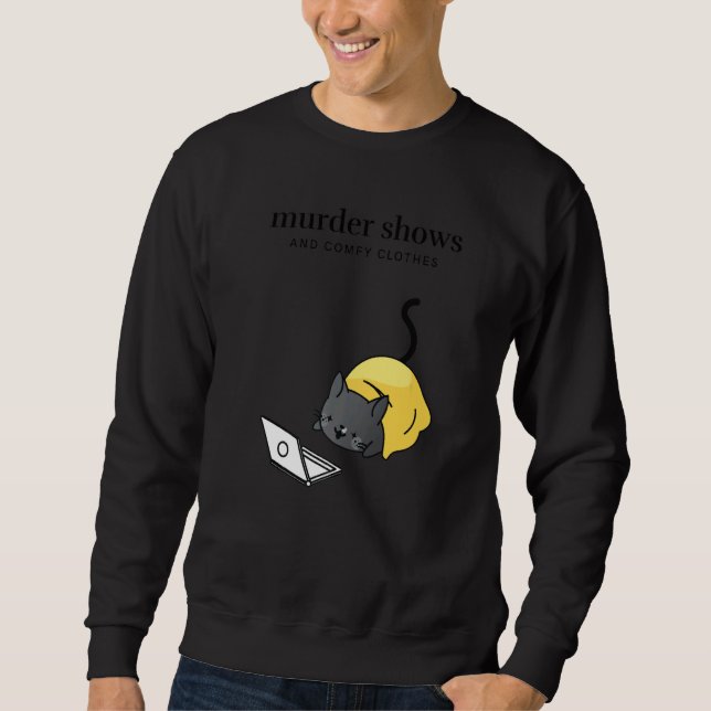 Sweatshirt True Crime Fan  Murder Shows Comfy Clothes Tuxedo  (Devant)