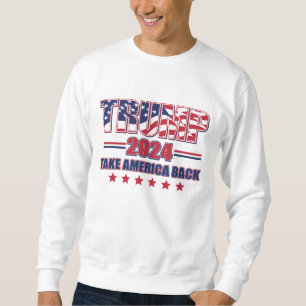 Sweatshirt Trump 2024 : Reprendre l'Amérique
