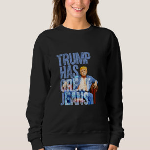 Sweatshirt Trump A De Grands Jeans Un Mème Politique Drôle
