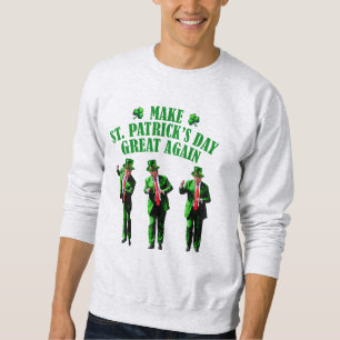 Sweatshirt Trump Dancing Rendre la Saint Patrick plus grande