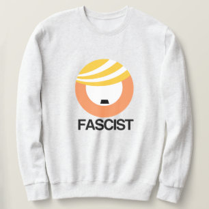 Sweatshirt Trump est un fasciste