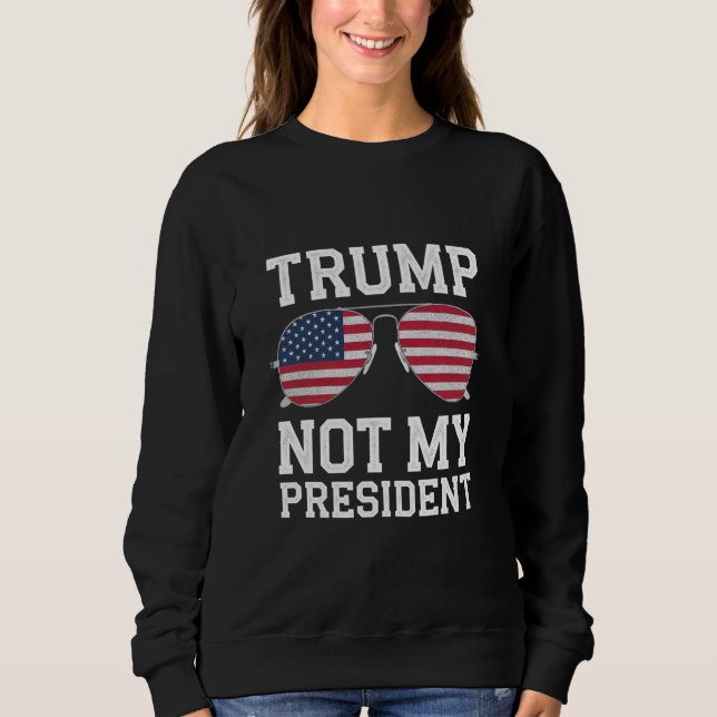 Sweatshirt Trump Pas Mon Président Anti-Trump (Devant)