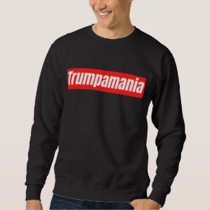 Sweatshirt Trumpamania Trump Election 2024