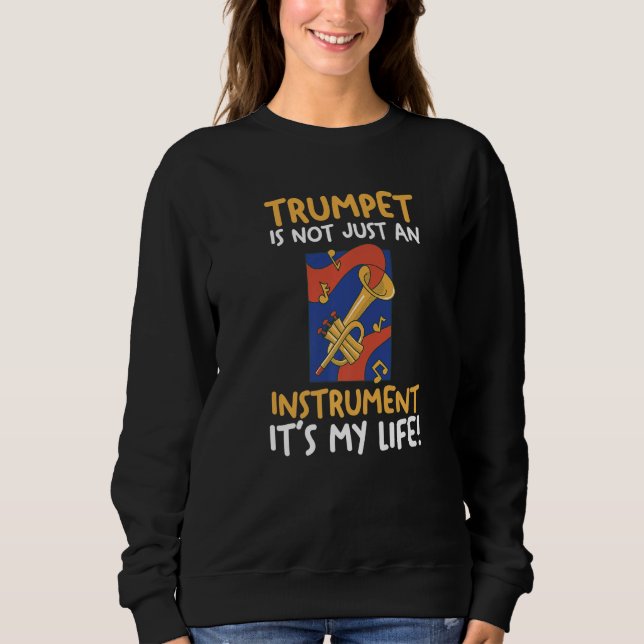 Sweatshirt Trumpet is not just a Instrument It's my Life Prem (Devant)