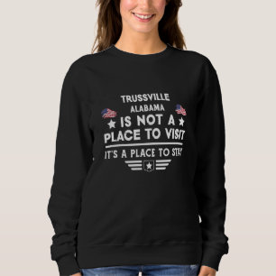 Sweatshirt Trussville Alabama Lieu de séjour USA Maison de vi