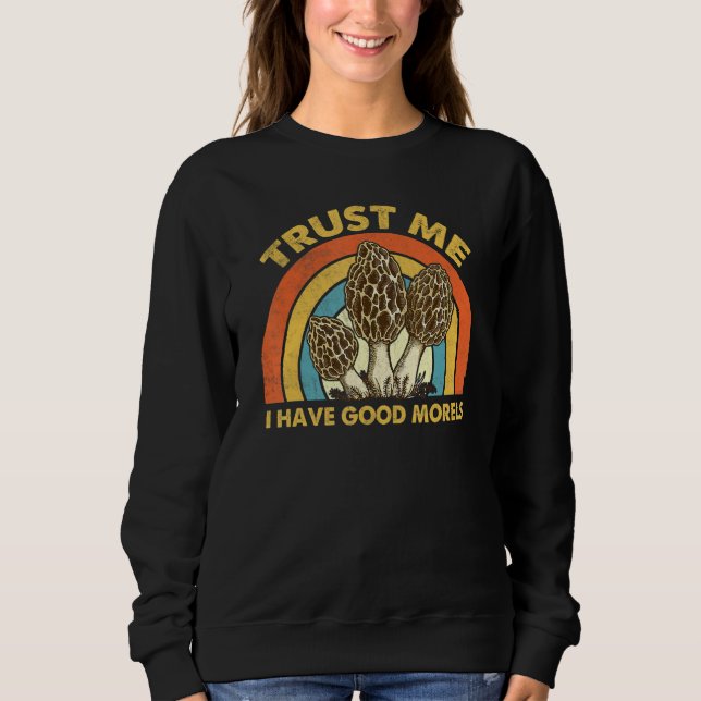 Sweatshirt Trust Me I Have Good Morels Mushroom apparel, Natu (Devant)