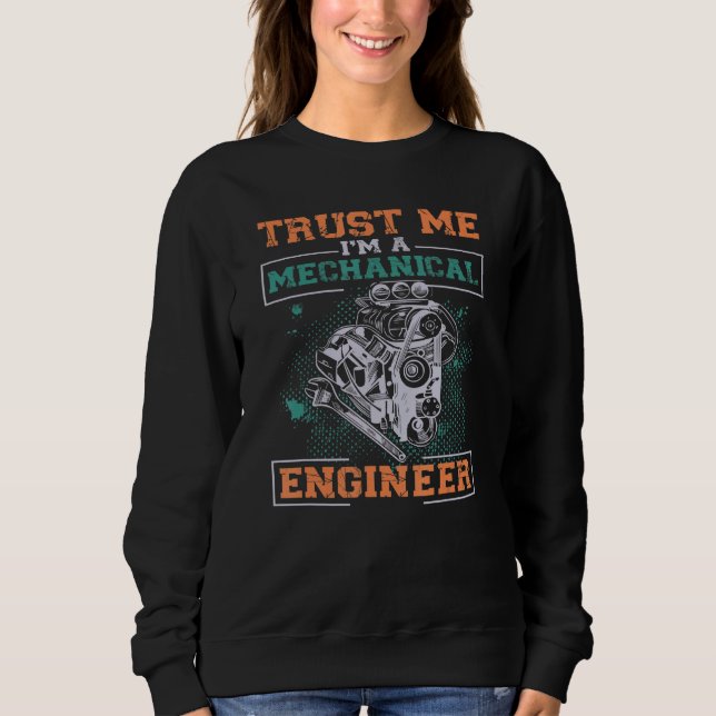 Sweatshirt Trust Me I'm A Mechanical Engineer Engineering (Devant)
