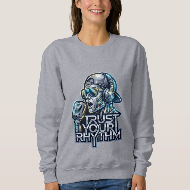 Sweatshirt Trust Your Rhythm - Futuristic Music Robot (Devant)