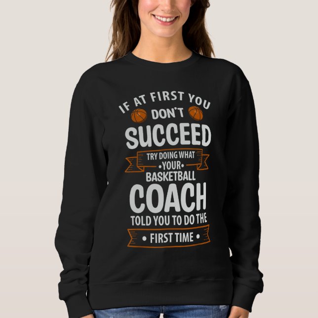 Sweatshirt Try Doing What Your Basketball Coach Told You (Devant)