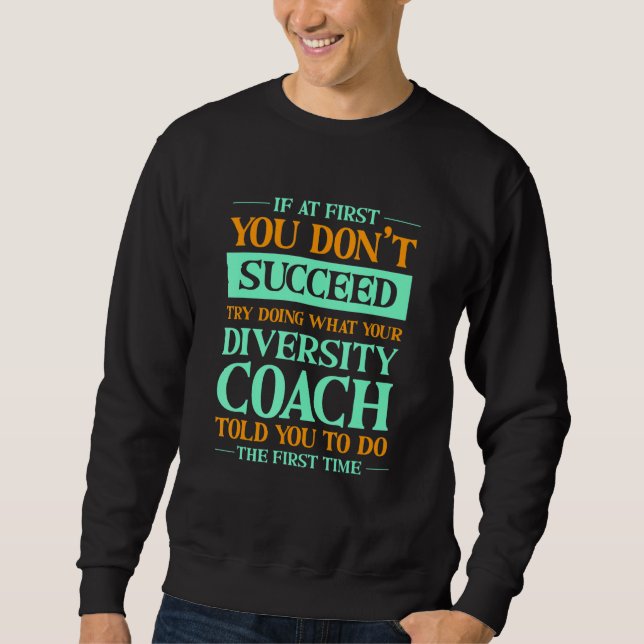 Sweatshirt Try Doing What Your Diversity Coach Told You  Cult (Devant)