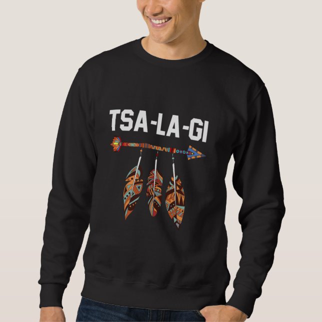 Sweatshirt Tsalagi Fier Cherokee Amérindien Autochtone (Devant)