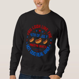 Sweatshirt Tu As L'Air 4 juillet Me Fait Vouloir Un Chien Cha