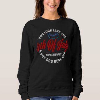 Sweatshirt Tu as l'air du 4 juillet me donne envie d'un truc