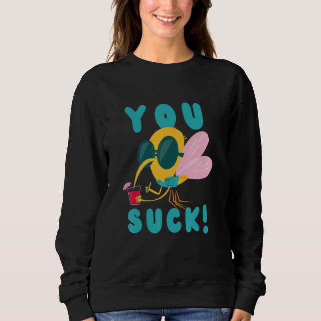 Sweatshirt Tu aspires comme un moustique volant insecte moust (Devant)
