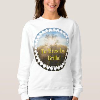 Sweatshirt Tu eres luz, brilla!