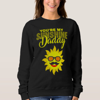 Sweatshirt Tu es mon père Sunshine Meilleur papa Jamais père 