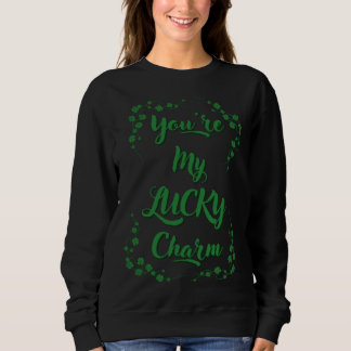 Sweatshirt Tu es mon porte-bonheur St Patrick St Paddy