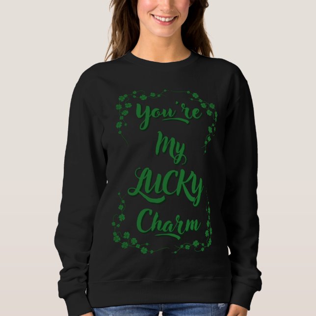 Sweatshirt Tu es mon porte-bonheur St Patrick St Paddy (Devant)