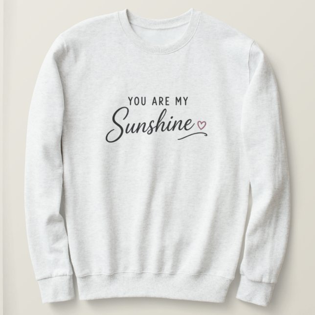 Sweatshirt Tu Es Mon Soleil (Design devant)