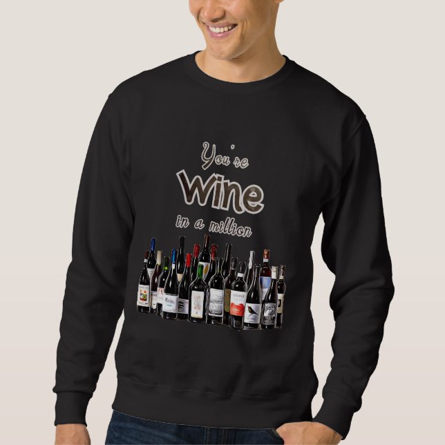 Sweatshirt Tu Es Vin Dans Un Million (Devant)