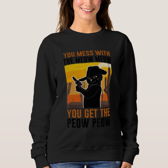 Sweatshirt Tu Mains Avec Meow Tu Obtiens Peow Cat Pew Pew (Devant)