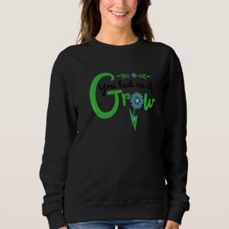 Sweatshirt Tu M'As Eu À Grow Jote Flower Pour Gardener