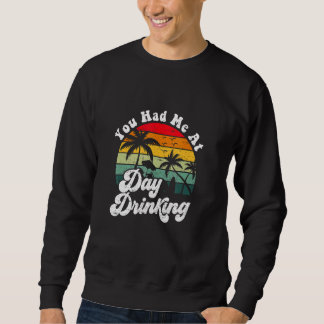 Sweatshirt Tu M'as Eu Boire Dès Le Premier Jour Rétro Plage É