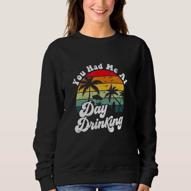 Sweatshirt Tu m'as eu dès la boisson de jour rétro plage été (Devant)