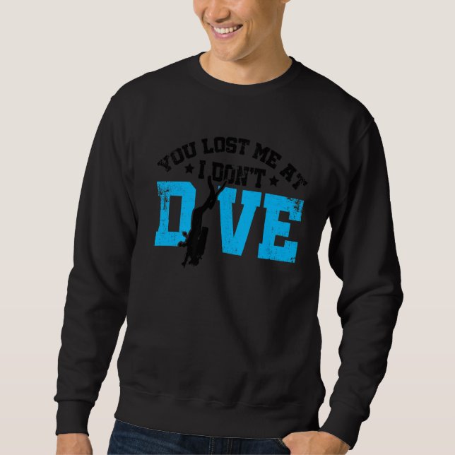 Sweatshirt Tu m'as perdu à I Don't Dive Plongée sous-marine A (Devant)