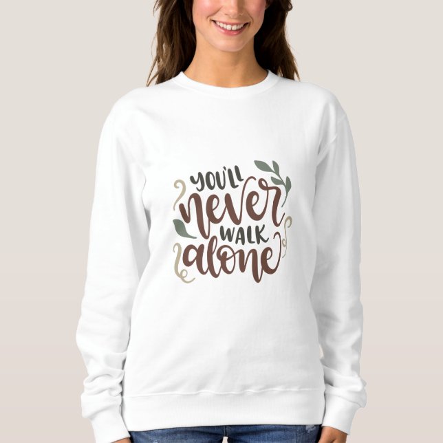 Sweatshirt Tu ne marcheras jamais seul (Devant)