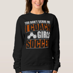 Sweatshirt Tu Ne Me Crains Pas J'Entraîne Filles Football Ent