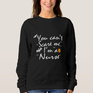 Sweatshirt Tu ne me fais pas peur, je suis infirmière