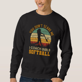 Sweatshirt Tu ne me fais pas peur, j'entraîne les filles au s