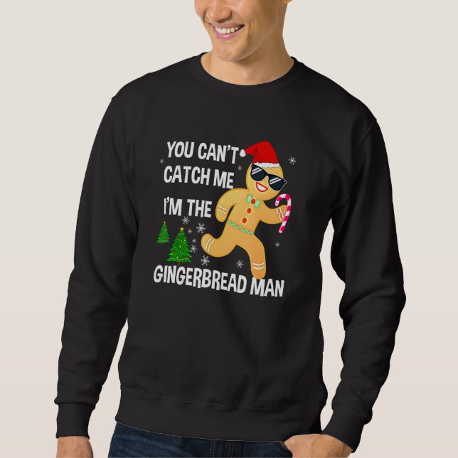Sweatshirt Tu ne peux pas m'attraper, je suis le pantalon de  (Devant)