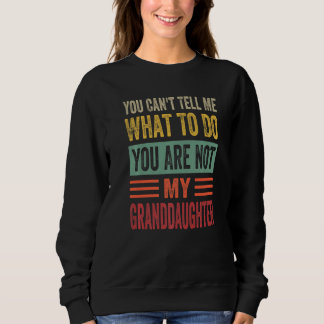 Sweatshirt Tu ne peux pas me dire quoi faire, tu n'es pas ma