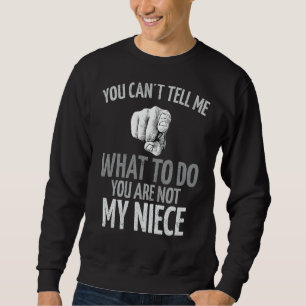 Sweatshirt Tu ne peux pas me dire quoi faire Tu n'es pas ma n
