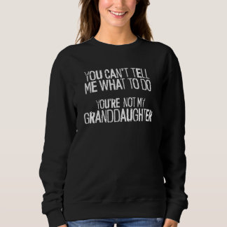 Sweatshirt Tu ne peux pas me dire quoi faire, tu n'es pas mon