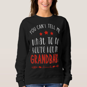 Sweatshirt Tu ne peux pas me dire quoi faire Tu n'es pas mon