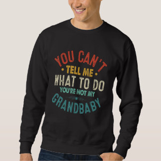 Sweatshirt Tu ne peux pas me dire quoi faire Tu n'es pas mon