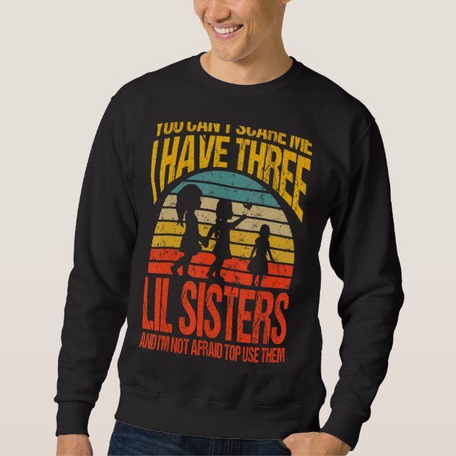 Sweatshirt Tu ne peux pas me faire peur J'ai trois soeurs Lil (Devant)