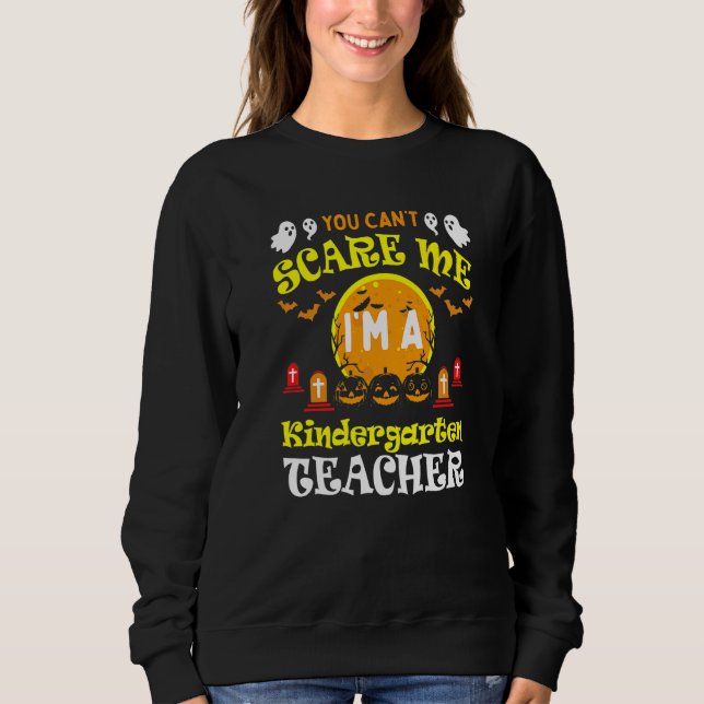 Sweatshirt Tu ne peux pas m'effrayer, je suis un professeur d (Devant)