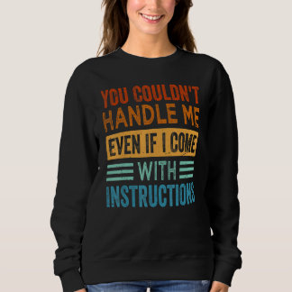 Sweatshirt Tu ne pourrais pas me traiter même si je viens ave