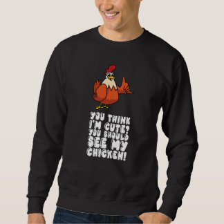 Sweatshirt Tu Penses Que Je Suis Mignon Tu Devrais Voir Mon P