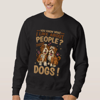 Sweatshirt Tu Sais Ce Que J'Aime Chez Les Gens Leur Chien