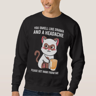 Sweatshirt Tu sens comme un mal de tête dramatique, s'il te p
