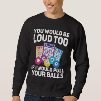 Sweatshirt Tu serais bruyant aussi si je tirais ton Bing