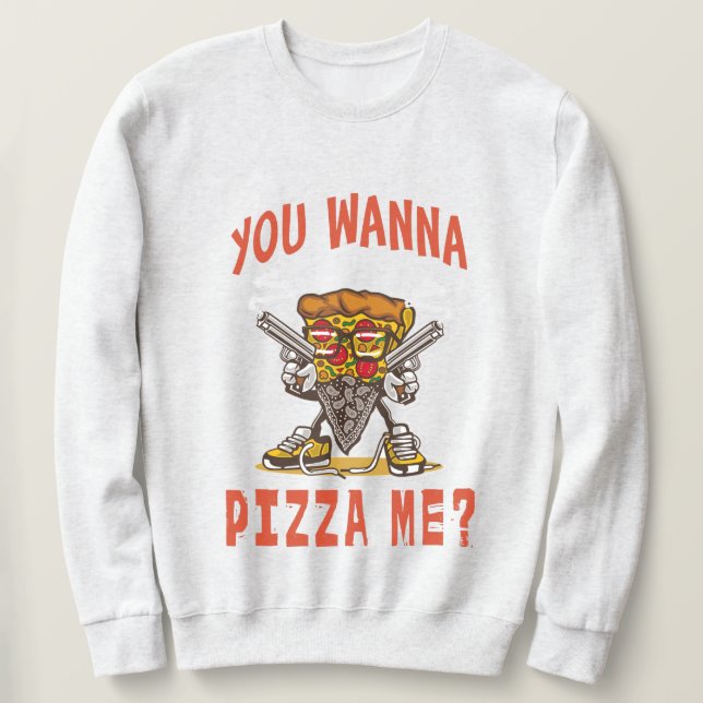 Sweatshirt Tu veux me pizza ? (Design devant)