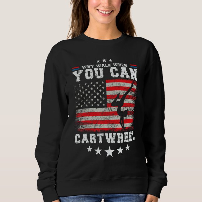 Sweatshirt Tumbling Girl Gymnastics Why Walk When You Can Car (Devant)